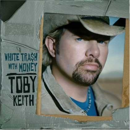 Bestselling Music (2006) - White Trash with Money by Toby Keith