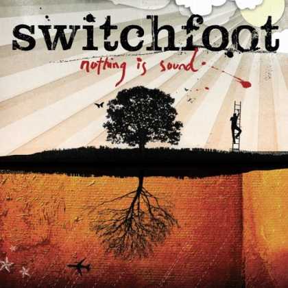Bestselling Music (2006) - Nothing Is Sound by Switchfoot