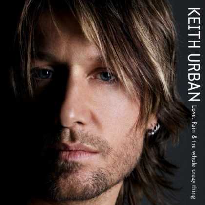 Bestselling Music (2006) - Love, Pain & the whole crazy thing by Keith Urban