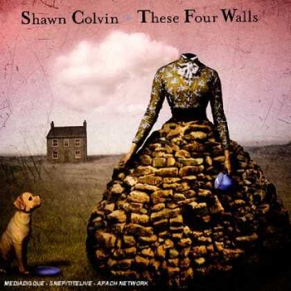 Bestselling Music (2006) - These Four Walls by Shawn Colvin