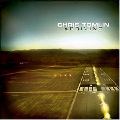 Bestselling Music (2006) - Arriving by Chris Tomlin