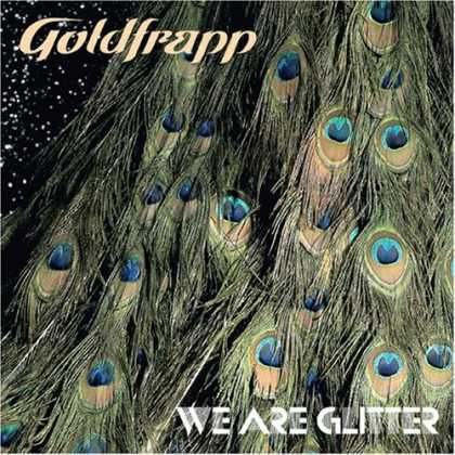 Bestselling Music (2006) - We Are Glitter by Goldfrapp