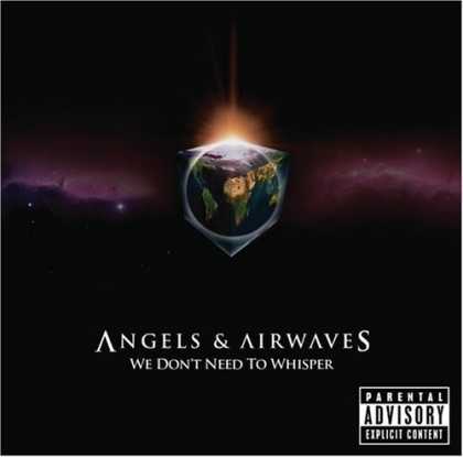 Bestselling Music (2006) - We Don't Need to Whisper by Angels and Airwaves