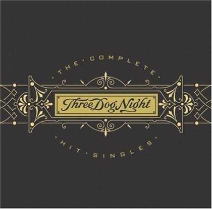 Bestselling Music (2006) - The Complete Hit Singles by Three Dog Night