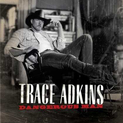 Bestselling Music (2006) - Dangerous Man by Trace Adkins