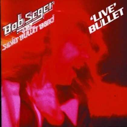 Bestselling Music (2006) - Live Bullet by Bob Seger & the Silver Bullet Band