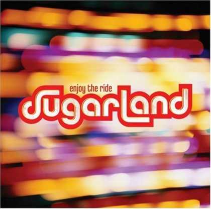 Bestselling Music (2006) - Enjoy The Ride by Sugarland