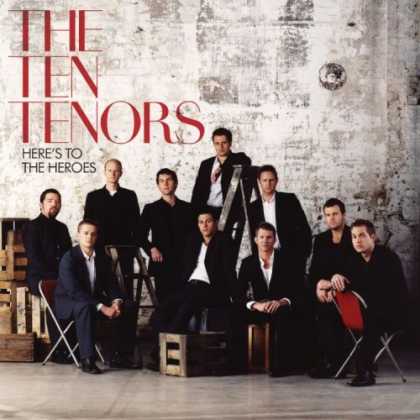 Bestselling Music (2006) - Here's to the Heroes by The Ten Tenors