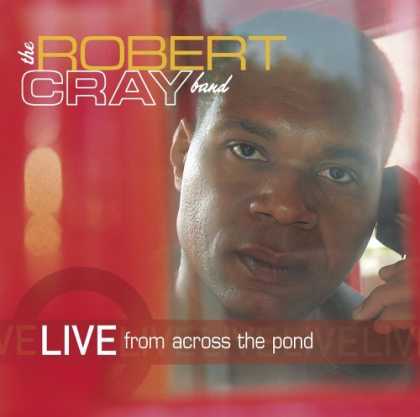 Bestselling Music (2006) - Live from Across the Pond by The Robert Cray Band