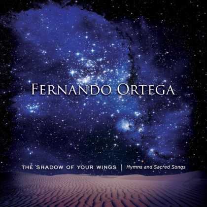 Bestselling Music (2006) - The Shadow of Your Wings: Hymns and Sacred Songs by Fernando Ortega