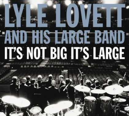 Bestselling Music (2007) - It's Not Big It's Large by Lyle Lovett