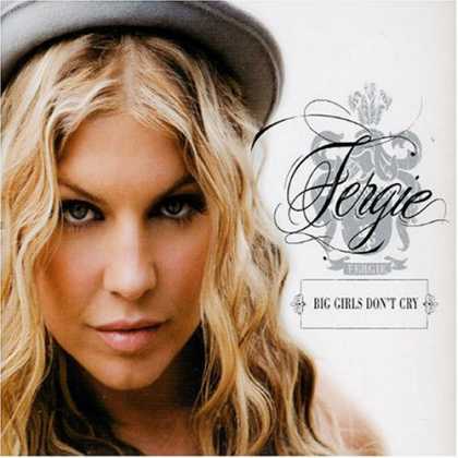 Bestselling Music (2007) - Big Girls Don't Cry by Fergie