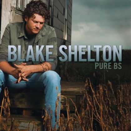 Bestselling Music (2007) - Pure BS by Blake Shelton
