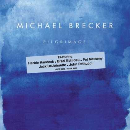 Bestselling Music (2007) - Pilgrimage by Michael Brecker