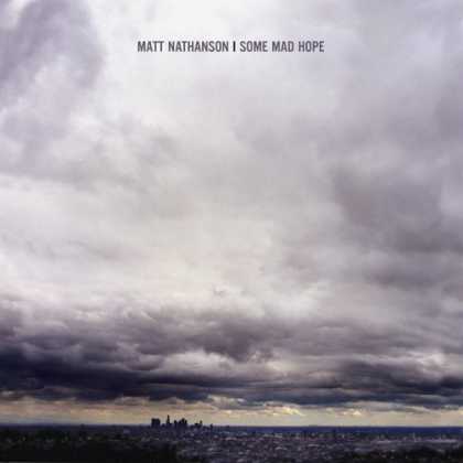 Bestselling Music (2007) - Some Mad Hope by Matt Nathanson