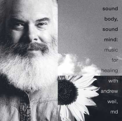 Bestselling Music (2007) - Sound Body, Sound Mind: Music for Healing by Andrew Weil