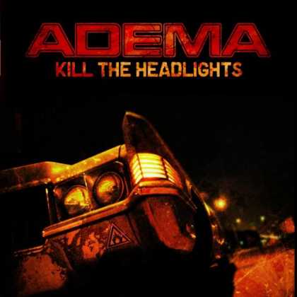 Bestselling Music (2007) - Kill the Headlights by Adema