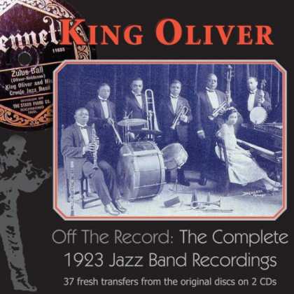 Bestselling Music (2007) - Off The Record: The Complete 1923 Jazz Band Recordings by King Oliver