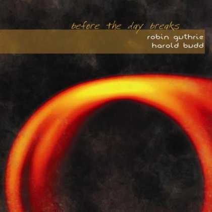 Bestselling Music (2007) - & Harold Budd - Before The Day Breaks by Robin Guthrie
