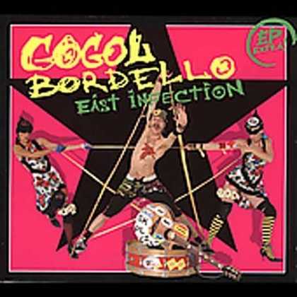 Bestselling Music (2007) - East Infection by Gogol Bordello