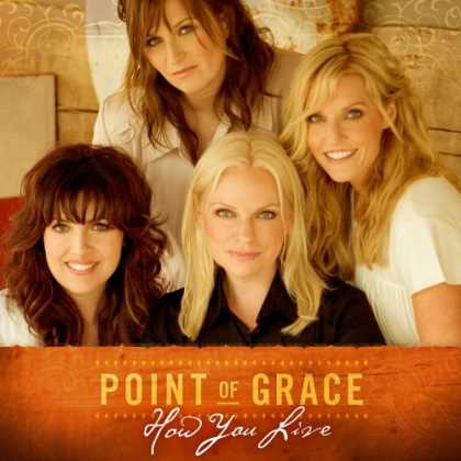 Bestselling Music (2007) - How You Live by Point of Grace