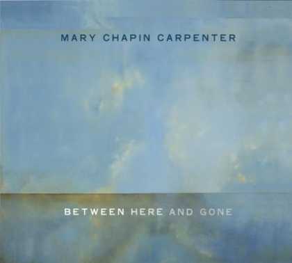 Bestselling Music (2007) - Between Here And Gone by Mary Chapin Carpenter