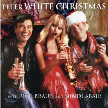 Bestselling Music (2007) - Peter White Christmas with Mindi Abair and Rick Braun by Peter White