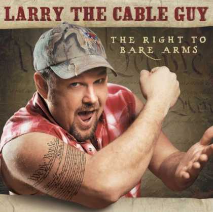 Bestselling Music (2007) - The Right to Bare Arms by Larry the Cable Guy