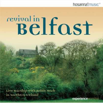 Bestselling Music (2007) - Revival in Belfast by Robin Mark