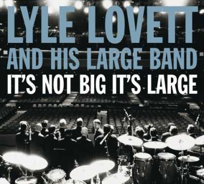 Bestselling Music (2007) - It's Not Big It's Large [Deluxe Edition] by Lyle Lovett