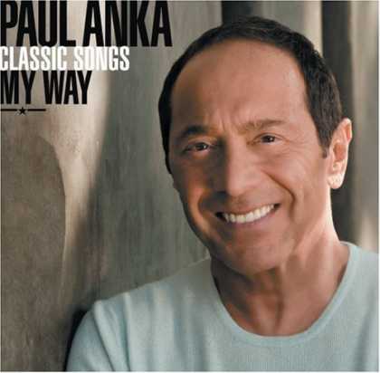 Bestselling Music (2007) - Classic Songs, My Way by Paul Anka