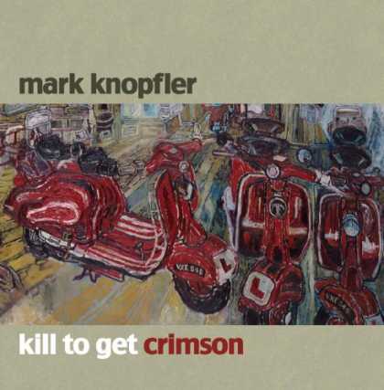 Bestselling Music (2007) - Kill to Get Crimson by Mark Knopfler