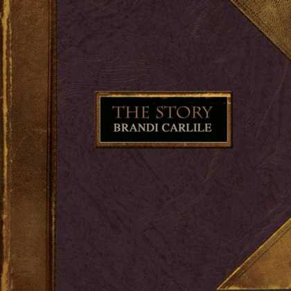 Bestselling Music (2007) - The Story by Brandi Carlile