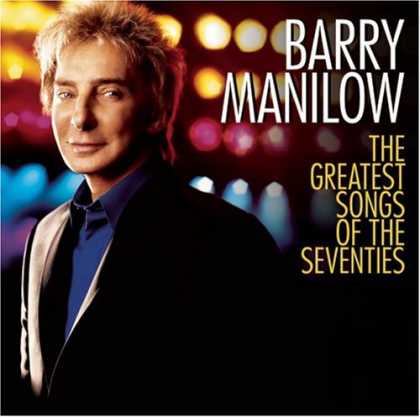 Bestselling Music (2007) - The Greatest Songs of the Seventies by Barry Manilow