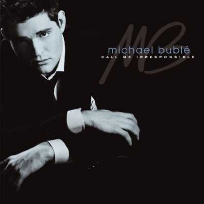 Bestselling Music (2007) - Call Me Irresponsible by Michael Bublï¿½