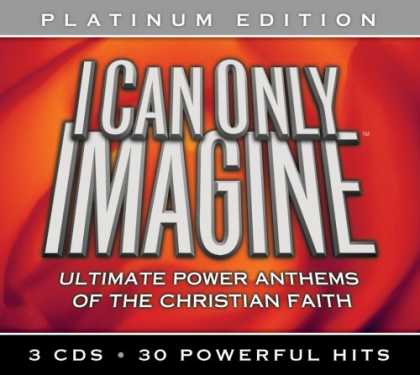 Bestselling Music (2008) - I Can Only Imagine: Platinum Edition by Various Artists