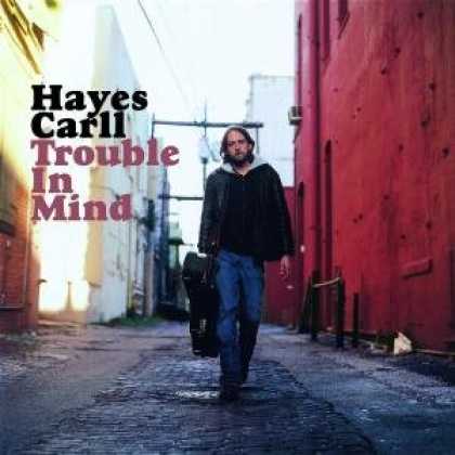 Bestselling Music (2008) - Trouble in Mind by Hayes Carll