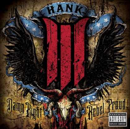 Bestselling Music (2008) - Damn Right, Rebel Proud by Hank Williams III
