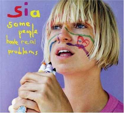 Bestselling Music (2008) - Some People Have Real Problems by Sia