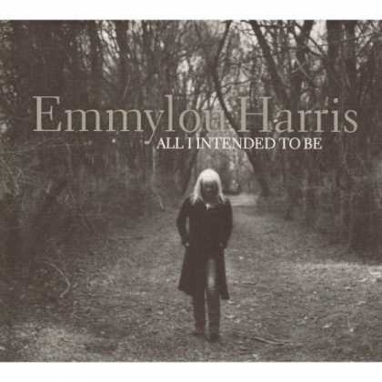 Bestselling Music (2008) - All I Intended to Be by Emmylou Harris