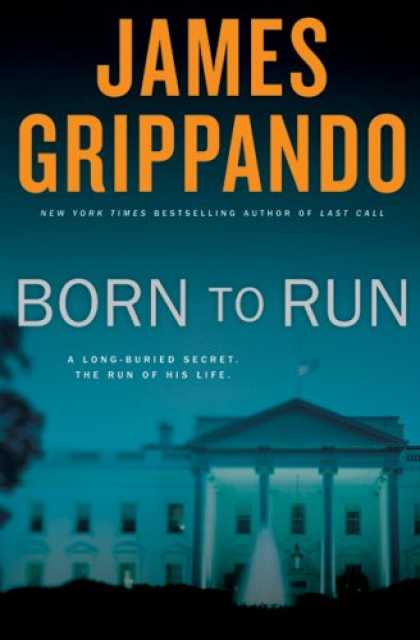 Bestselling Mystery/ Thriller (2008) - Born to Run: A Novel of Suspense by James Grippando