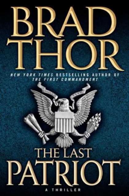 Bestselling Mystery/ Thriller (2008) - The Last Patriot: A Thriller by Brad Thor