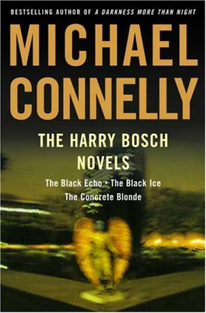 Bestselling Mystery/ Thriller (2008) - The Harry Bosch Novels: The Black Echo, The Black Ice, The Concrete Blonde by Mi
