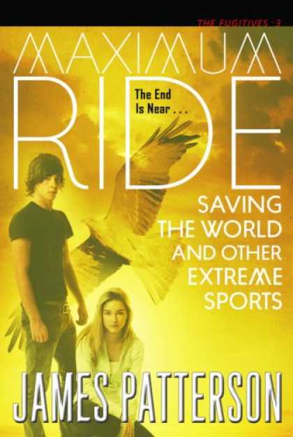 Bestselling Mystery/ Thriller (2008) - Saving the World (Maximum Ride, Book 3) by James Patterson