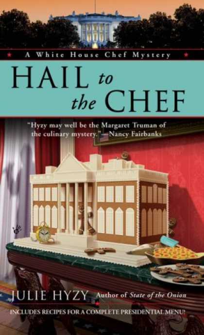 Bestselling Mystery/ Thriller (2008) - Hail to the Chef (A White House Chef Mystery) by Julie Hyzy