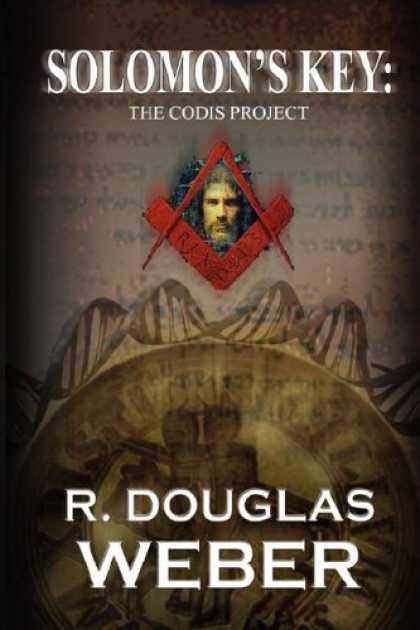 Bestselling Mystery/ Thriller (2008) - SOLOMON'S KEY THE CODIS PROJECT: A CONSPIRACY THRILLER by R, DOUGLAS WEBER