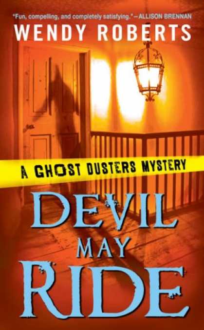 Bestselling Mystery/ Thriller (2008) - Devil May Ride (Ghost Dusters Mysteries, No. 2) by Wendy Roberts
