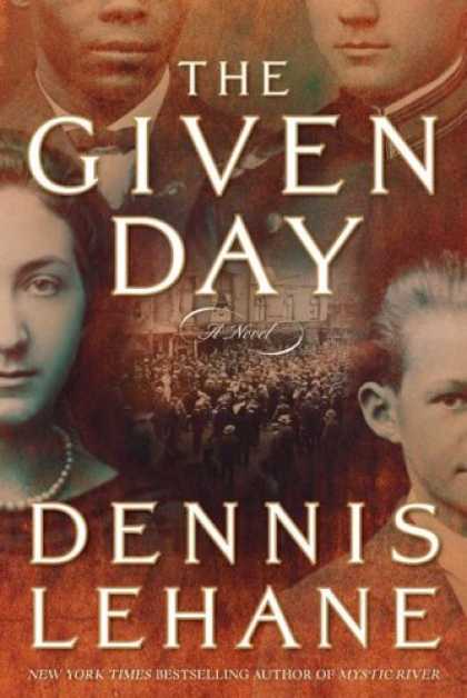 Bestselling Mystery/ Thriller (2008) - The Given Day: A Novel by Dennis Lehane