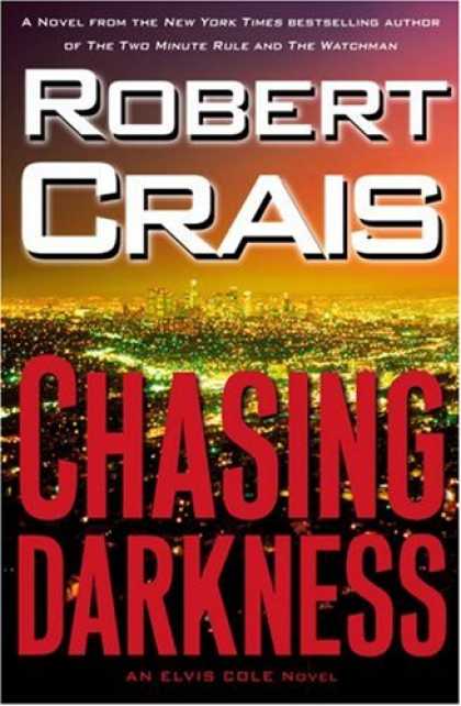 Bestselling Mystery/ Thriller (2008) - Chasing Darkness: An Elvis Cole Novel by Robert Crais