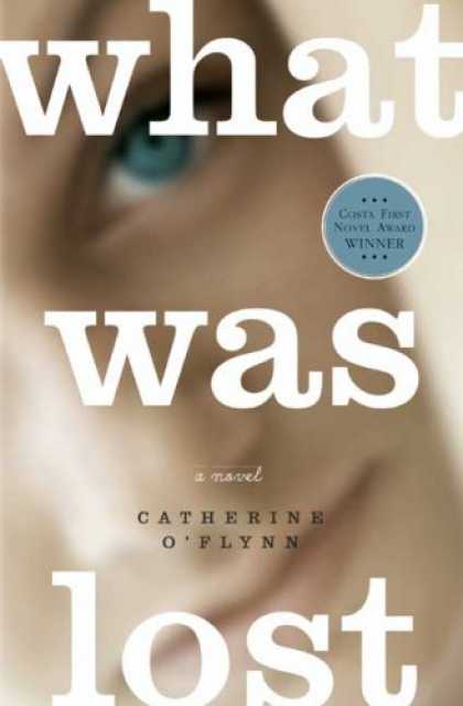 Bestselling Mystery/ Thriller (2008) - What Was Lost: A Novel by Catherine O'Flynn